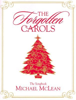 The Forgotten Carols: The Songbook by McLean, Michael