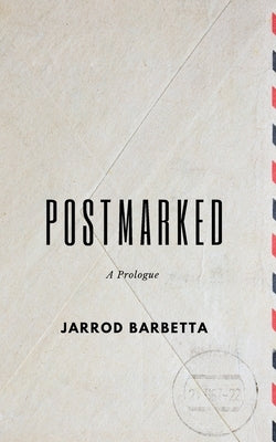 Postmarked: A Prologue by Barbetta, Jarrod