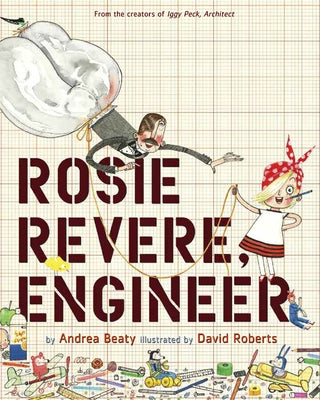 Rosie Revere, Engineer: A Picture Book by Beaty, Andrea