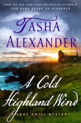 A Cold Highland Wind: A Lady Emily Mystery by Alexander, Tasha