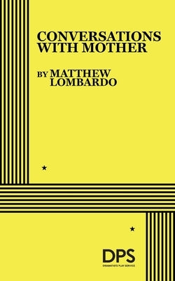 Conversations with Mother by Lombardo, Matthew