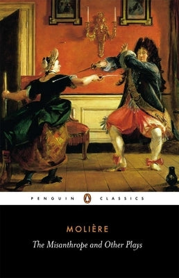The Misanthrope and Other Plays: A New Selection by Molière