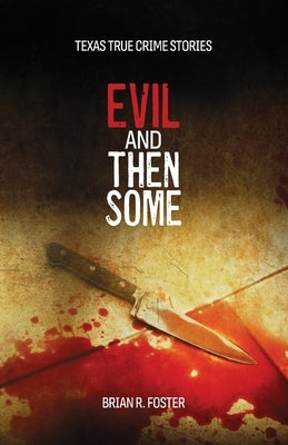 Evil and Then Some by Foster, Brian R.