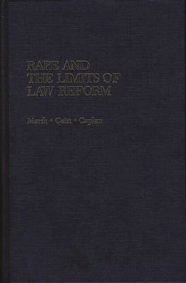 Rape and the Limits of Law Reform by Marsh, Jeanne C.