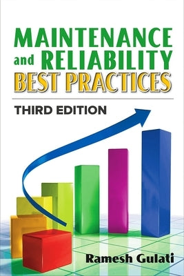 Maintenance and Reliability Best Practices by Gulati, Ramesh