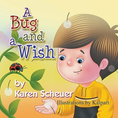 A Bug and a Wish by Scheuer, Karen