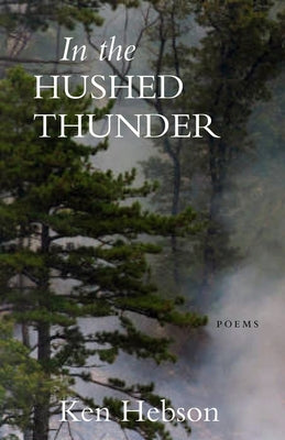 In the Hushed Thunder by Hebson, Kenneth