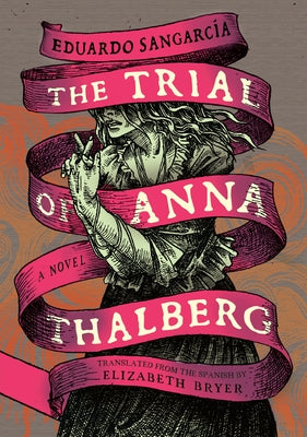 The Trial of Anna Thalberg by Sangarc?a, Eduardo