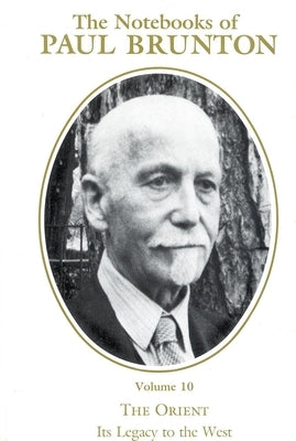The Orient: Its Legacy to the West by Brunton, Paul