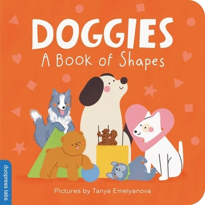 Doggies: A Book of Shapes by Duopress Labs