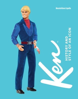 Ken: History and Style of an Icon by Capella, Massimiliano