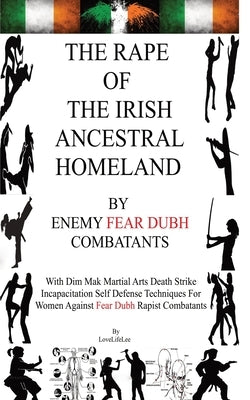 The Rape Of The Irish Ancestral Homeland by Lee, Love Life