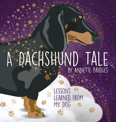 A Dachshund Tale: Lessons Learned from My Dog by Bridges, Annette