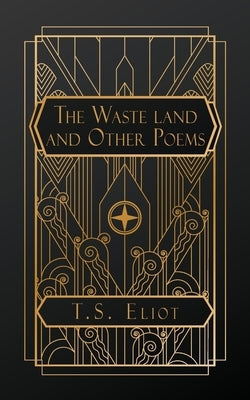 The Waste Land, and Other Poems by Eliot, T. S.