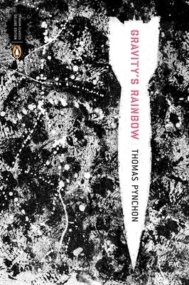 Gravity's Rainbow (Classics Deluxe Edition): (Penguin Classics Deluxe Edition) by Pynchon, Thomas