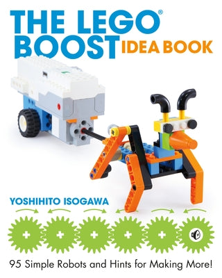 The Lego Boost Idea Book: 95 Simple Robots and Hints for Making More! by Isogawa, Yoshihito