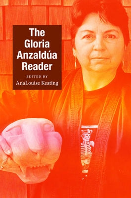 The Gloria Anzald俉 Reader by Anzaldua, Gloria