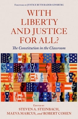 With Liberty and Justice for All?: The Constitution in the Classroom by Steinbach, Steven A.