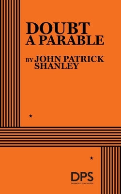 Doubt, a Parable by Patrick, John Shanley