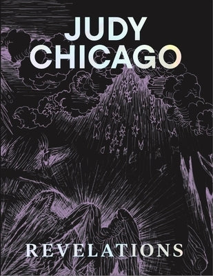 Judy Chicago: Revelations by Chicago, Judy