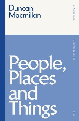 People, Places and Things by MacMillan, Duncan