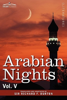 Arabian Nights, in 16 Volumes: Vol. V by Burton, Richard F.