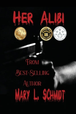 Her Alibi by Schmidt, Mary L.