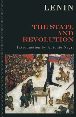 The State and Revolution by Lenin, Vladimir Ilyich