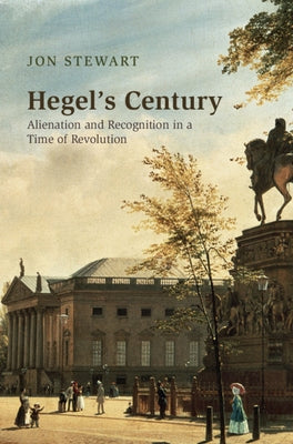 Hegel's Century by Stewart, Jon