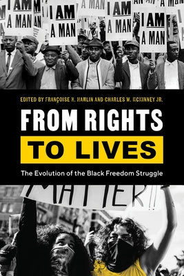 From Rights to Lives: The Evolution of the Black Freedom Struggle by Hamlin, FranÃ§oise N.