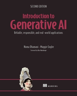 Introduction to Generative Ai, Second Edition: Reliable, Responsible, and Real-World Applications by Dhamani, Numa