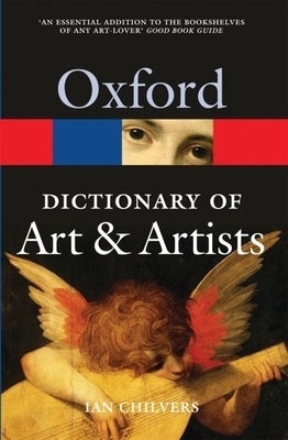 The Oxford Dictionary of Art and Artists by Chilvers, Ian