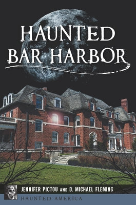 Haunted Bar Harbor by Pictou, Jennifer