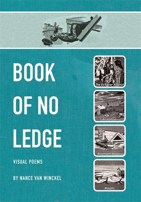 Book of No Ledge: Visual Poems by Winckel, Nance Van
