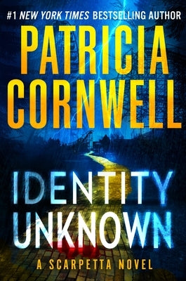 Identity Unknown by Cornwell, Patricia