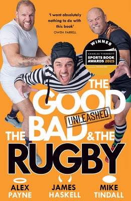 The Good, the Bad & the Rugby - Unleashed by Payne, Alex