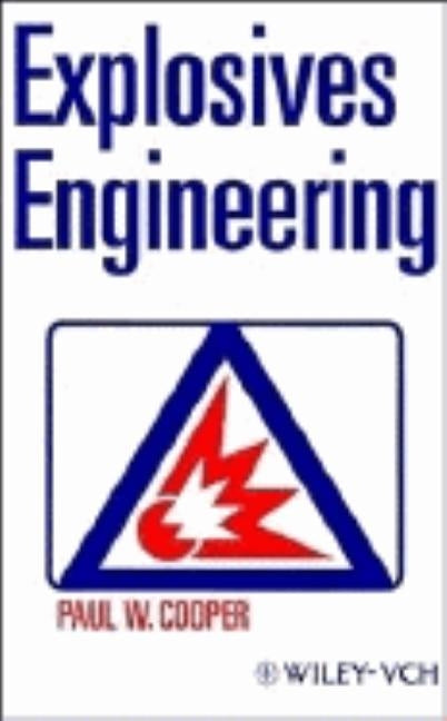 Explosives Engineering by Cooper, Paul W.