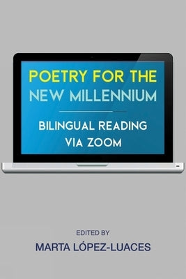 Poetry for the New Millennium by LÃ³pez Luaces, Marta