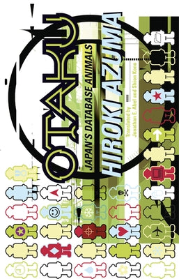 Otaku: Japan's Database Animals by Azuma, Hiroki