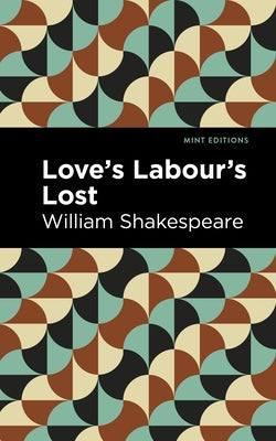 Love Labour's Lost by Shakespeare, William