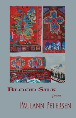 Blood Silk by Petersen, Paulann