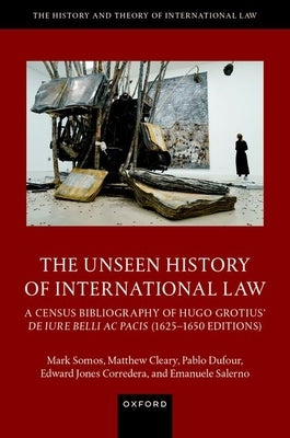 The Unseen History of International Law by Somos, Mark