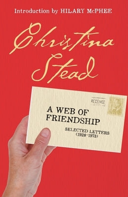 A Web of Friendship by Stead, Christina