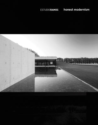 Estudio Ramos: Honest Modernism by Leston, Eduardo