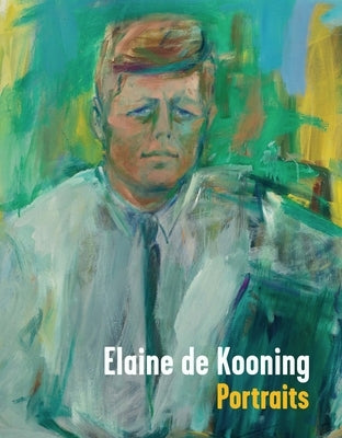 Elaine de Kooning: Portraits by Fortune, Brandon Brame