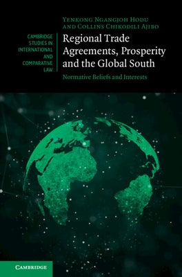 Regional Trade Agreements, Prosperity and the Global South by Ngangjoh Hodu, Yenkong
