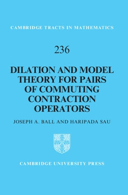 Dilation and Model Theory for Pairs of Commuting Contraction Operators by Ball, Joseph A.