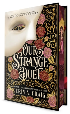 Our Strange Duet: Inspired by Andrew Lloyd Webber's Phantom of the Opera by Craig, Erin A.