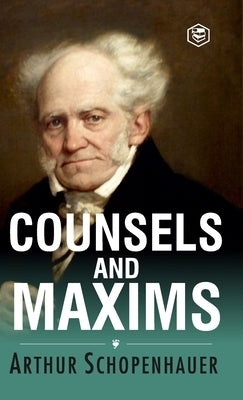 Counsels and Maxims by Schopenhauer, Arthur