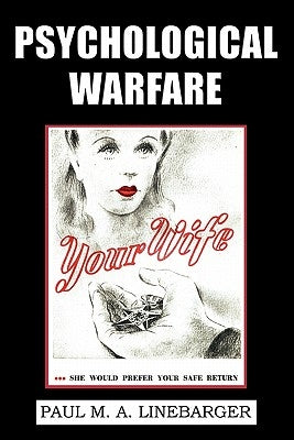 Psychological Warfare (WWII Era Reprint) by Linebarger, Paul M. a.